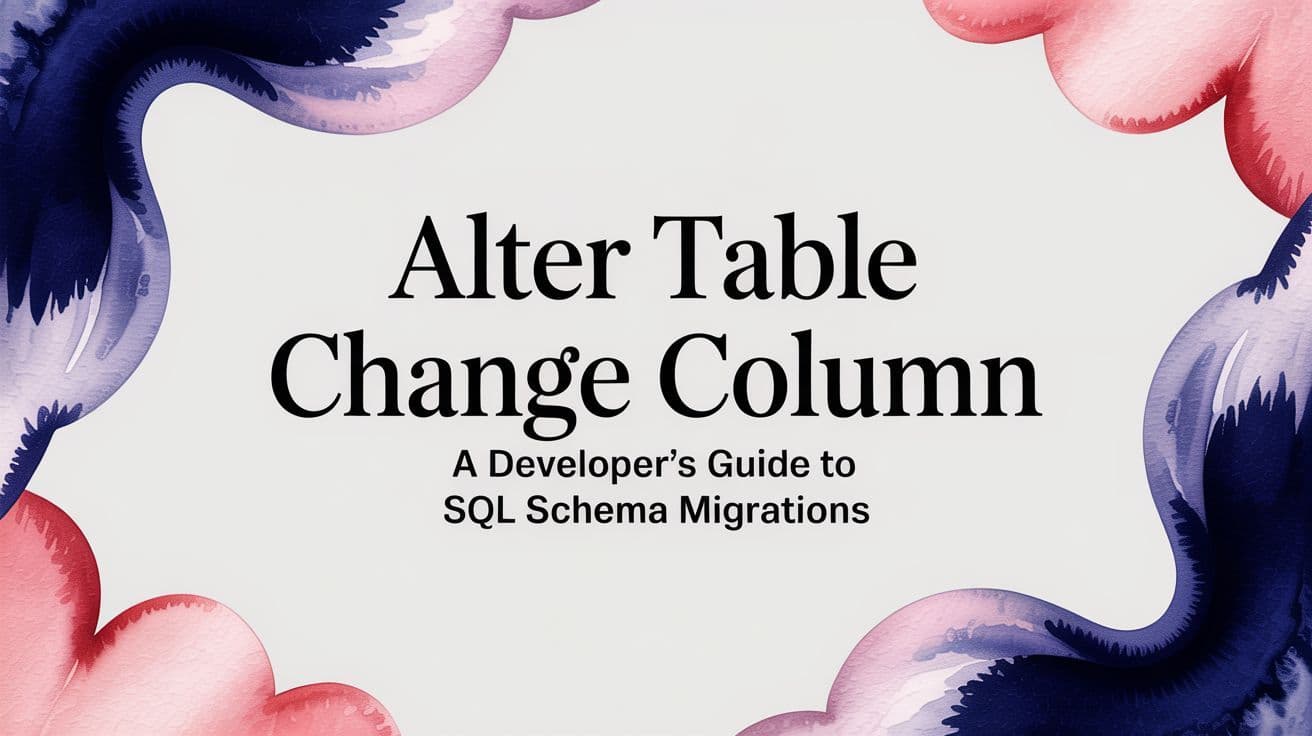 Alter Table Change Column A Developer's Guide to SQL Schema Migrations