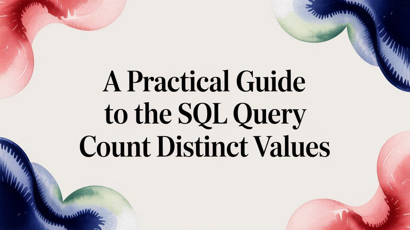 A Practical Guide to the SQL Query Count Distinct Values